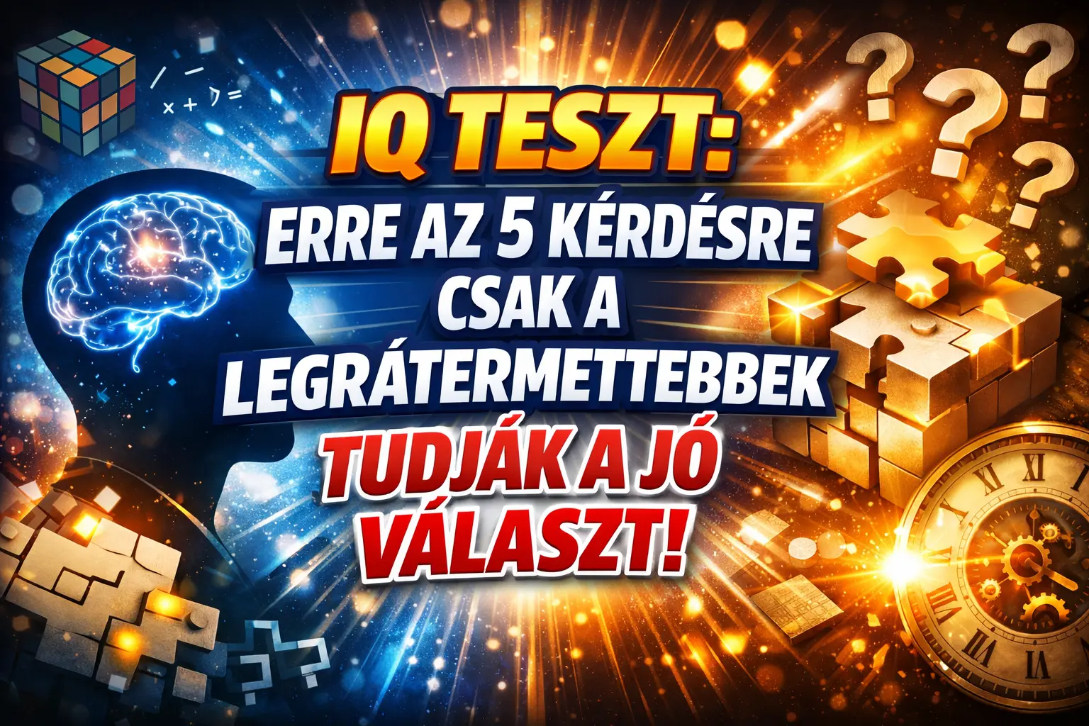 IQ teszt: Erre az 5 kérdésre csak a legrátermettebbek tudják a jó választ!