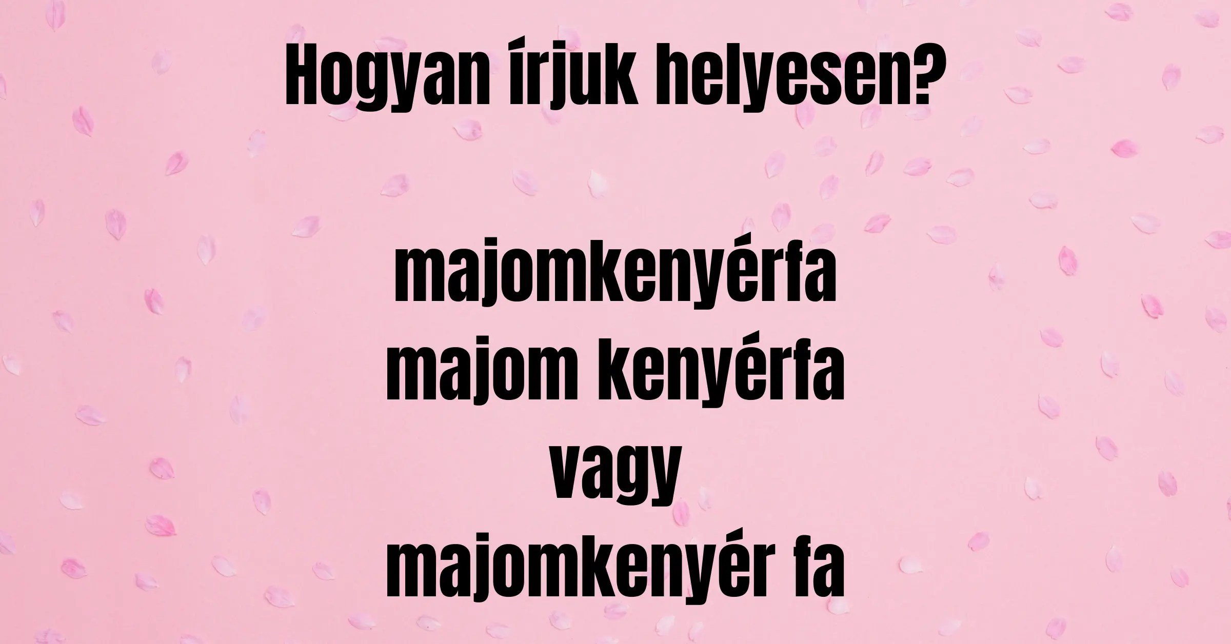 Napi helyesírás kvíz: Lefogadom, hogy legalább 15x énekelted már ezt a szót, de le is tudod helyesen írni?