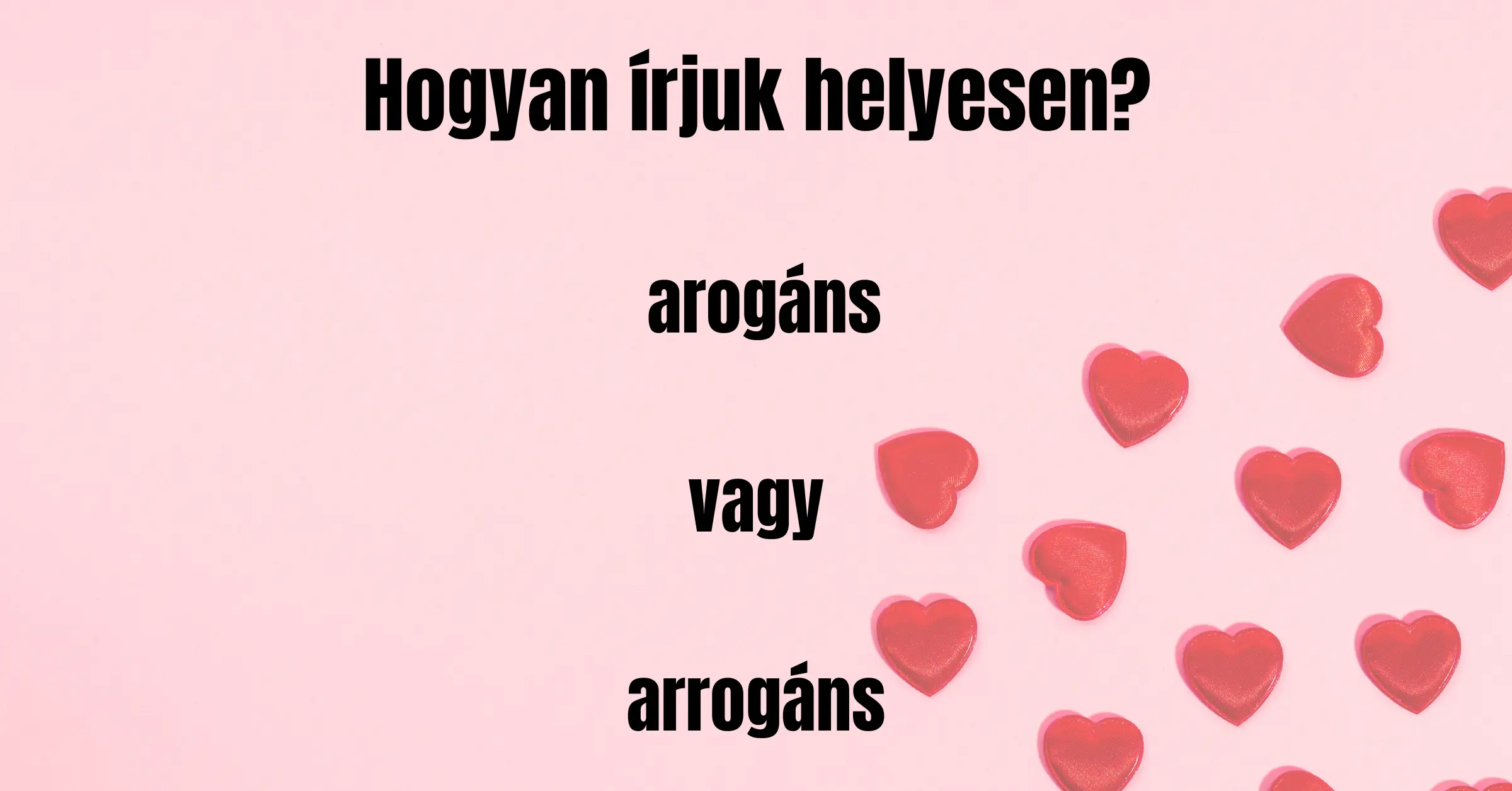 Villám helyesírás kvíz: Tudod, hogyan írjuk helyesen az alábbi, nem túl pozitív jelzőt?